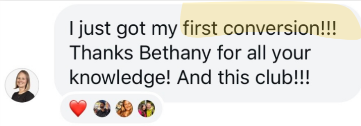 Instagram DM from a Content Club member: I just got my first conversion!!! Thanks Bethany for all your knowledge! And this club!!!